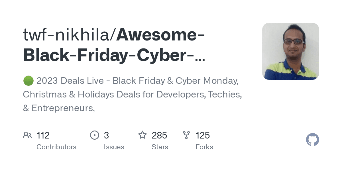 GitHub - twf-nikhila/Awesome-Black-Friday-Cyber-Monday-deals: 🟢 2023 Deals Live - Black Friday & Cyber Monday, Christmas & Holidays Deals for Developers, Techies, & Entrepreneurs,